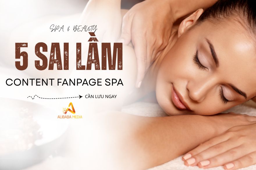 5 Sai Lầm Khi Làm Content Fanpage Spa Cần Lưu Ý
