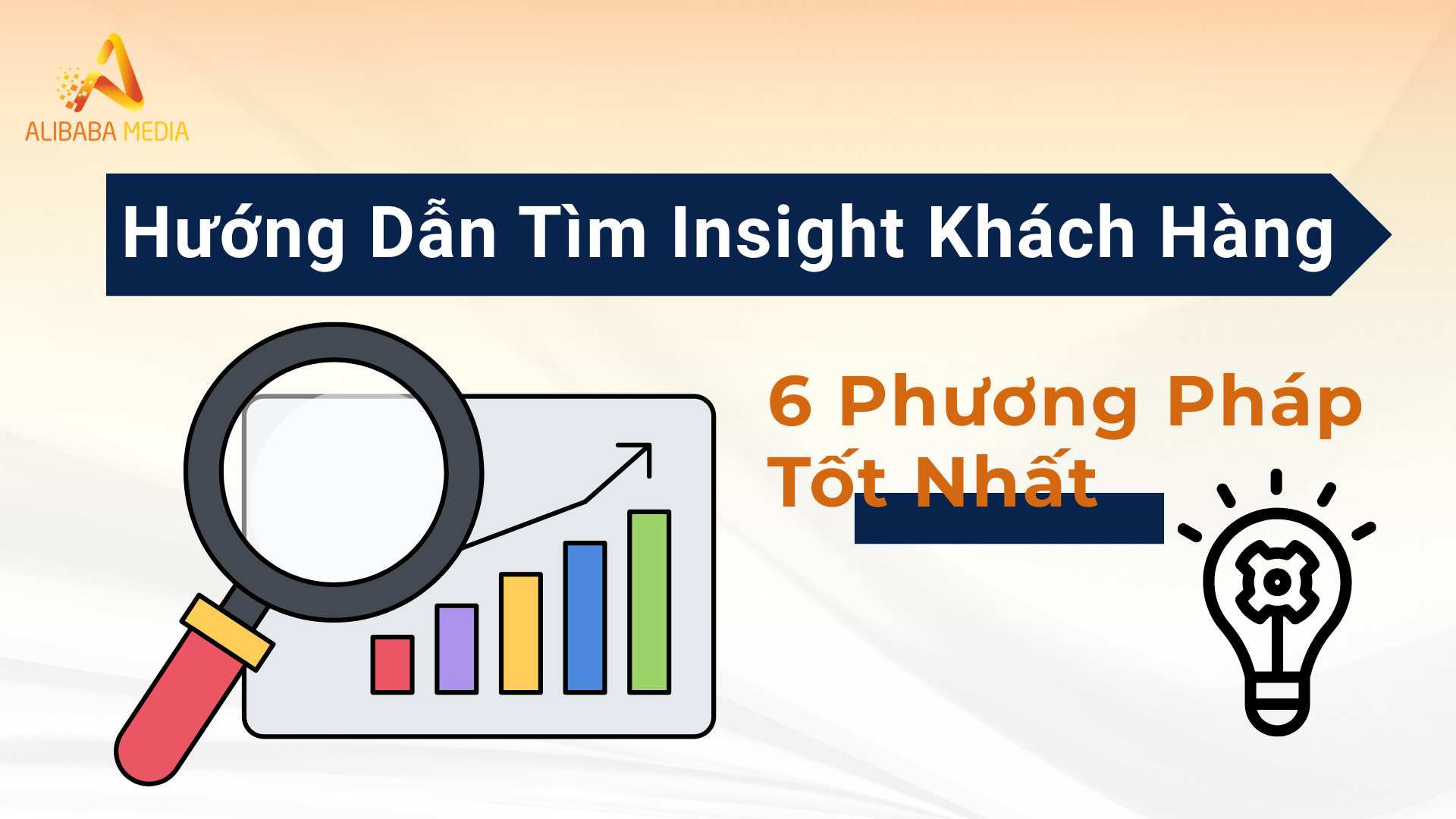 Hướng Dẫn Tìm Insight Khách Hàng: 6 Phương Pháp Tốt Nhất