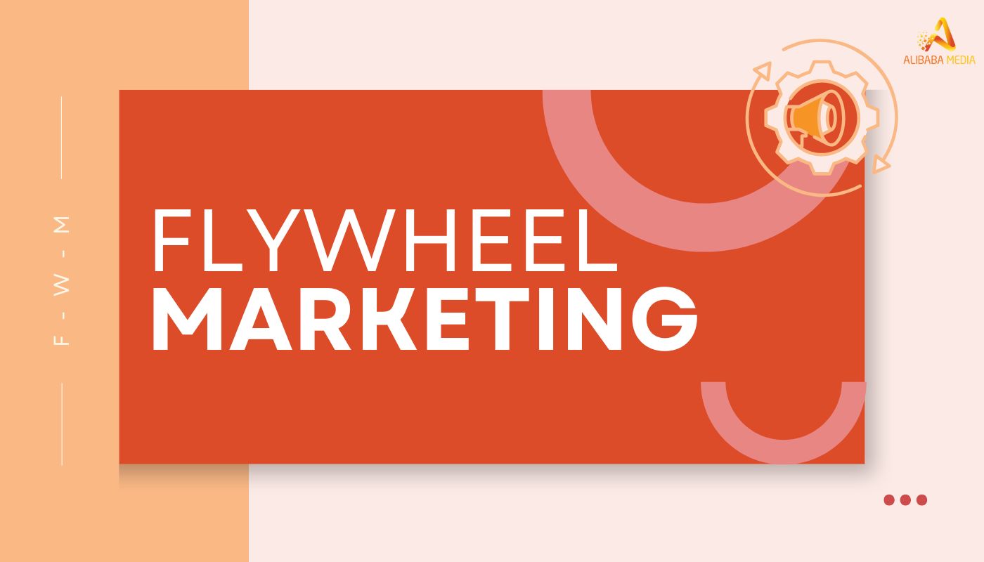 Flywheel Marketing Là gì? Mô Hình Tăng Trưởng Bền Vững