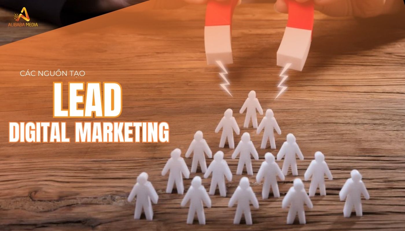 Các Nguồn Lead Hiệu Quả Nhất Trong Digital Marketing Hiện Nay