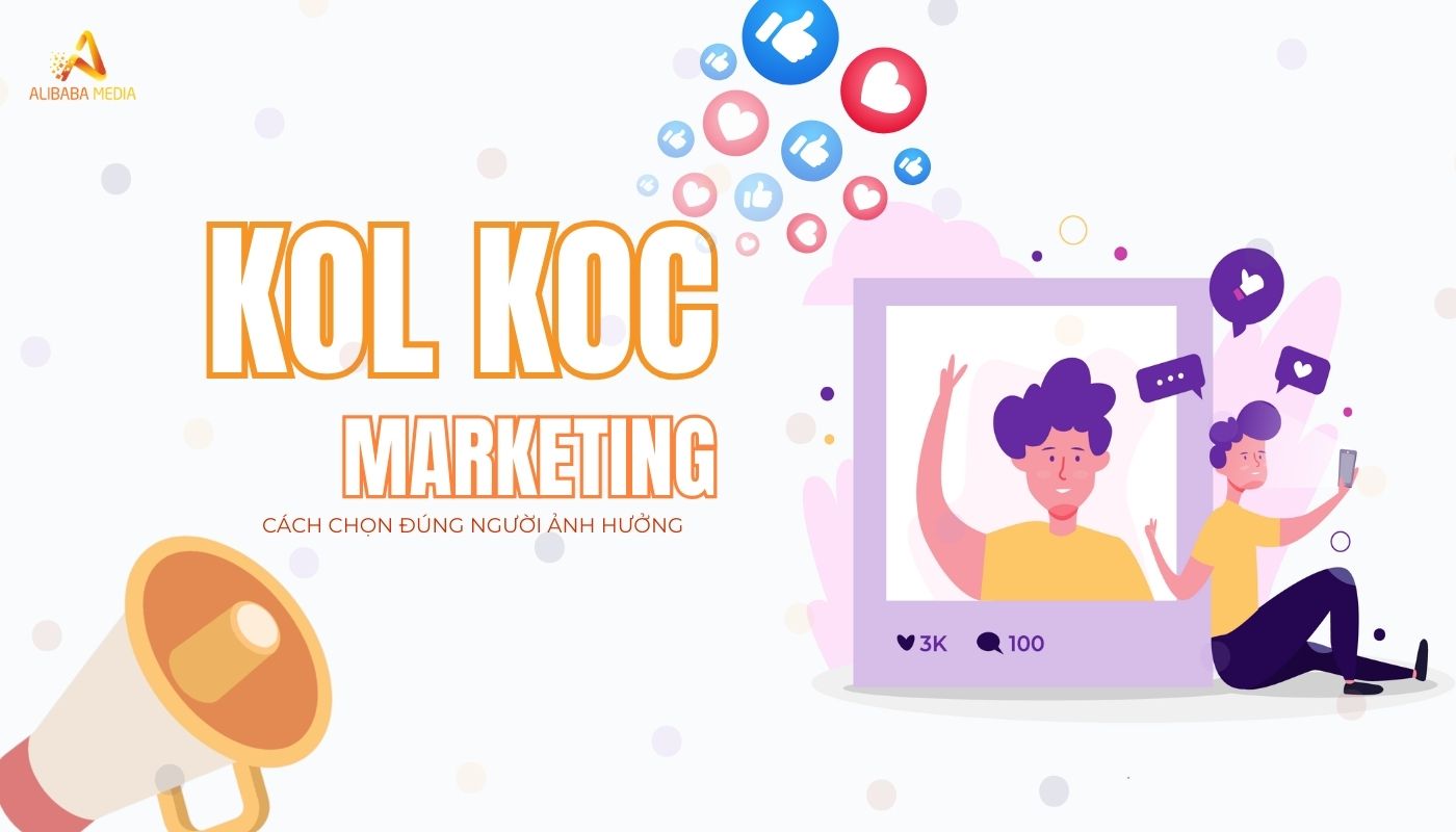 KOL, KOC Marketing Là Gì? Cách Chọn Đúng Người Ảnh Hưởng